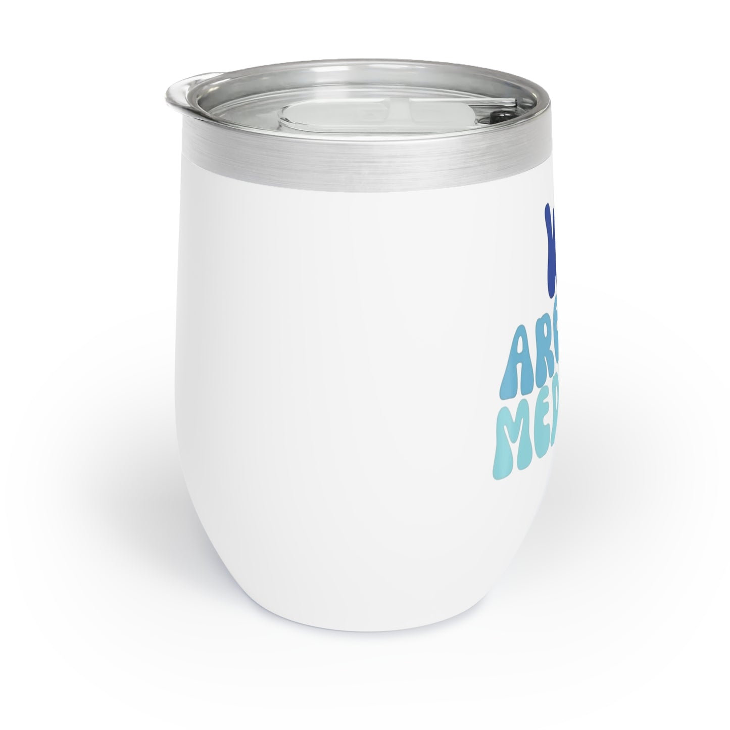 Tumbler [12oz] We Are The Medicine