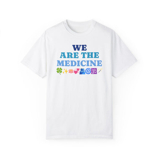 T-Shirt We Are The Medicine