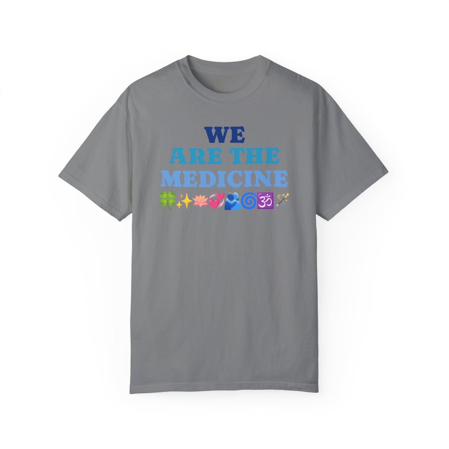 T-Shirt We Are The Medicine