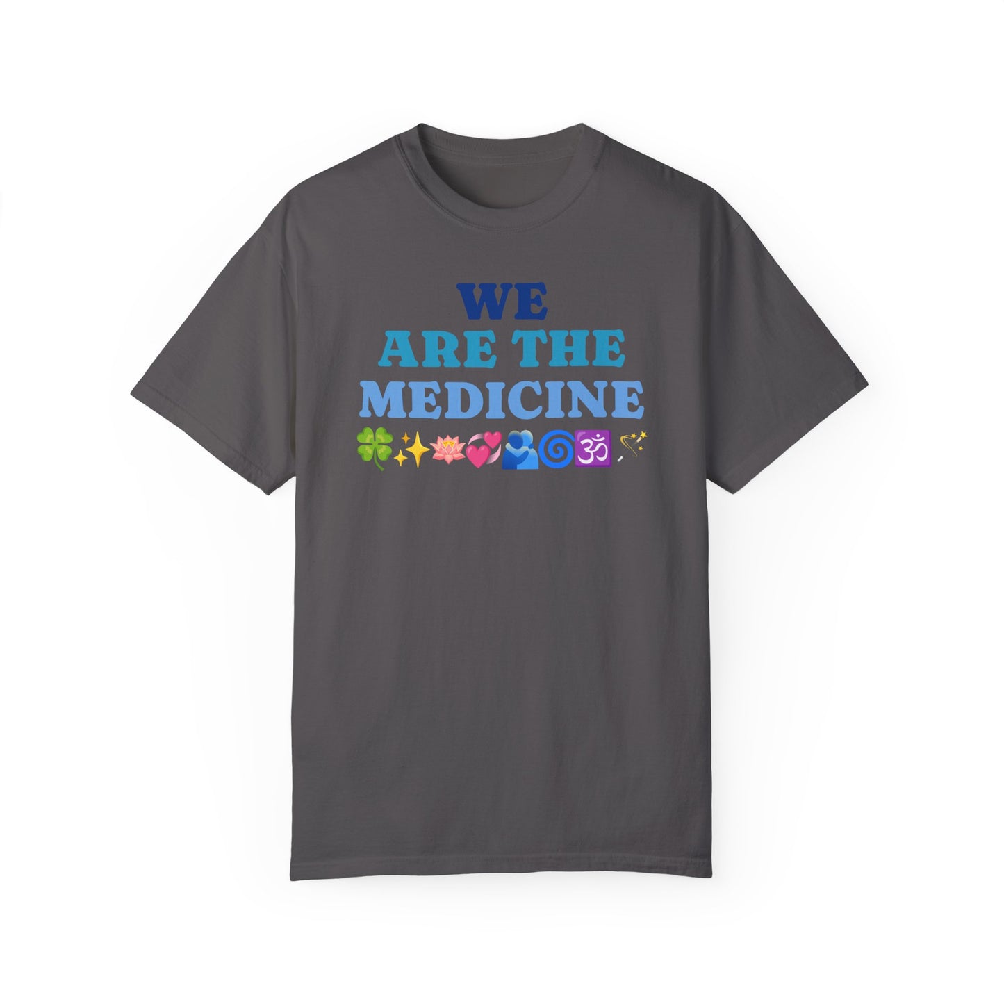 T-Shirt We Are The Medicine