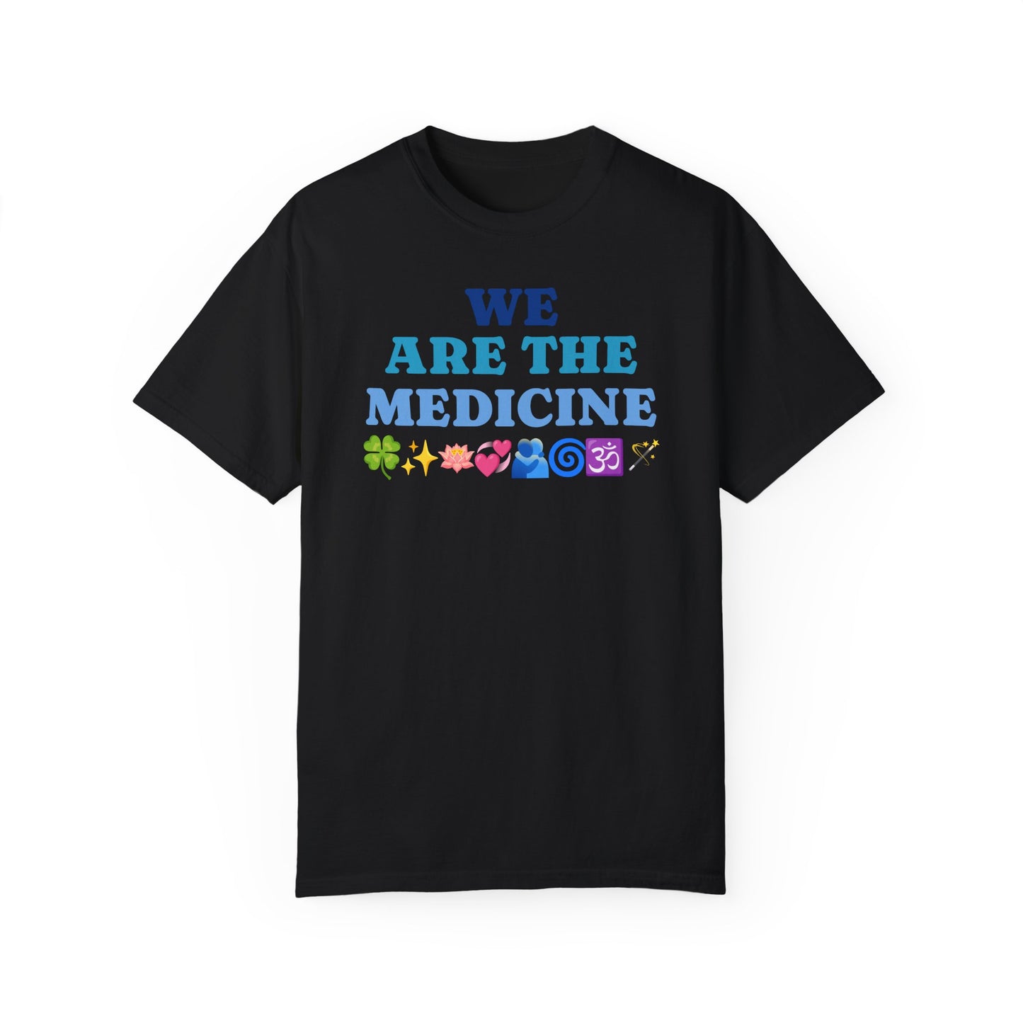 T-Shirt We Are The Medicine
