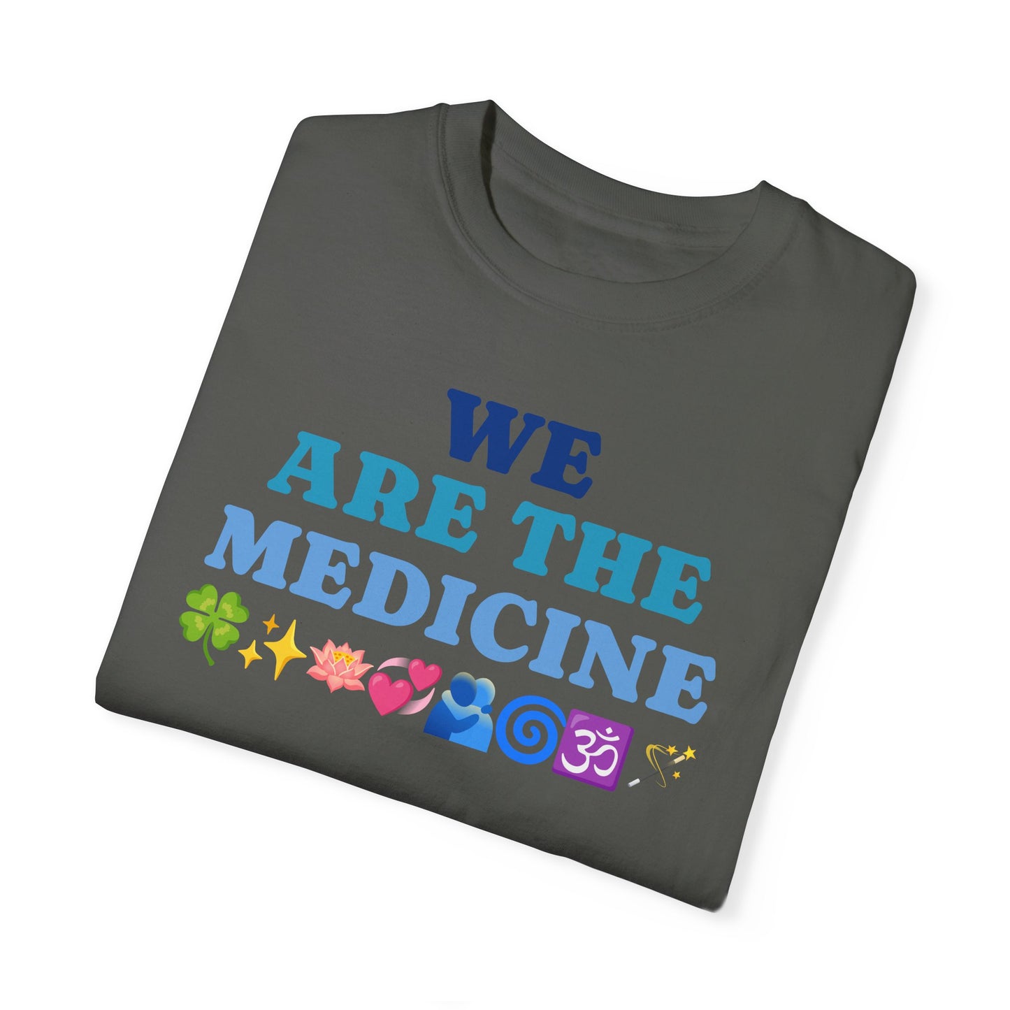 T-Shirt We Are The Medicine