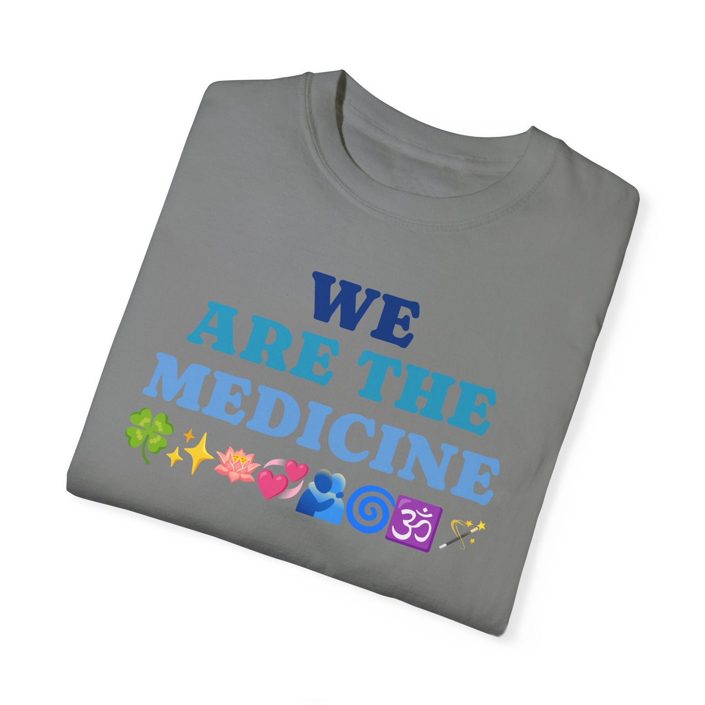 T-Shirt We Are The Medicine
